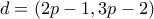 d = (2p - 1, 3p - 2)