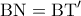 \displaystyle{ 
{\rm B}{\rm N} = {\rm B}{\rm T}{'} }
