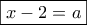 \boxed{x-2=a}