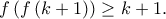 \displaystyle{f\left( {f\left( {k + 1} \right)} \right) \ge k + 1.}