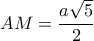 AM=\dfrac{a\sqrt 5}{2}