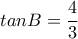 tanB=\dfrac{4}{3}