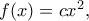 f(x)=cx^2,