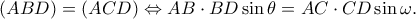 \displaystyle (ABD) = (ACD) \Leftrightarrow AB \cdot BD\sin \theta  = AC \cdot CD\sin \omega .