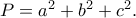 P=a^2+b^2+c^2.