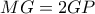 MG=2GP