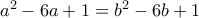 a^{2}-6a+1=b^{2}-6b+1
