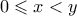 0 \leqslant x < y