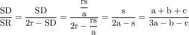 \rm \dfrac{SD}{SR}=\dfrac{SD}{2r-SD}=\dfrac{\dfrac{rs}{a}}{2r-\dfrac{rs}{a}}=\dfrac{s}{2a-s}=\dfrac{a+b+c}{3a-b-c} \rm \dfrac{SD}{SR}=\dfrac{SD}{2r-SD}=\dfrac{\dfrac{rs}{a}}{2r-\dfrac{rs}{a}}=\dfrac{s}{2a-s}=\dfrac{a+b+c}{3a-b-c}