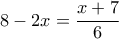8-2x=\dfrac{x+7}{6}