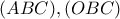 \displaystyle{(ABC),(OBC)}