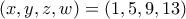 (x, y, z, w)=(1, 5, 9, 13)
