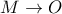 M\rightarrow O