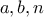 a,b,n