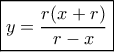 \boxed{y = \frac{{r(x + r)}}{{r - x}}}