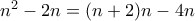 n^2 - 2n = (n+2)n -4n