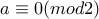 a\equiv0(mod2)