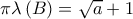 \pi \lambda \left ( B \right ) = \sqrt{a} + 1