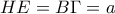 HE=B\Gamma=a