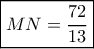 \boxed{MN = \frac{{72}}{{13}}}