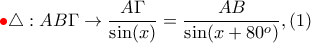 {\color{red}\bullet}\displaystyle{\triangle:AB\Gamma \rightarrow \frac{A\Gamma}{\sin(x)}=\frac{AB}{\sin(x+80^o)},(1)}
