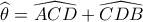 \widehat {{\theta _{}}} = \widehat {ACD} + \widehat {CDB}