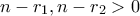 \displaystyle n-r_{1},n-r_{2}>0