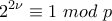 \displaystyle{2^{2\nu}\equiv 1 \,\, mod \,\,p}