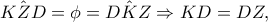 \hat{KZD}=\phi =\hat{DKZ}\Rightarrow KD=DZ,