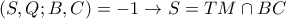 (S, Q; B, C)=-1 \rightarrow S=TM\cap BC (S, Q; B, C)=-1 \rightarrow S=TM\cap BC