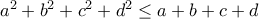 a^2+b^2+c^2+d^2 \leq a+b+c+d