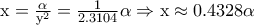 \textrm{x}=\frac{\alpha }{\textrm{y}^{2}}=\frac{1}{2.3104}\alpha \Rightarrow \textrm{x}\approx0.4328\alpha