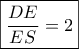 \displaystyle{ \boxed{\frac{DE}{ES} = 2} }