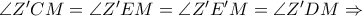 \angle Z'CM = \angle Z'EM = \angle Z'E'M = \angle Z'DM\Rightarrow