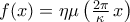 f(x)=\eta\mu\left({\frac{2\pi}{\kappa}\,x}\right)