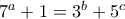 7^a+1=3^b+5^c 7^a+1=3^b+5^c