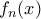 f_{n}(x)