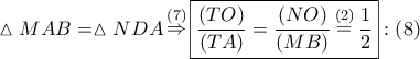 \vartriangle MAB = \vartriangle NDA\mathop  \Rightarrow \limits^{\left( 7 \right)} \boxed{\dfrac{{\left( {TO} \right)}}{{\left( {TA} \right)}} = \dfrac{{\left( {NO} \right)}}{{\left( {MB} \right)}}\mathop  = \limits^{\left( 2 \right)} \dfrac{1}{2}}:\left( 8 \right)