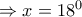 \Rightarrow x=18^0 \Rightarrow x=18^0