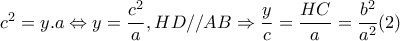 c^{2}=y.a\Leftrightarrow y=\dfrac{c^{2}}{a}, HD//AB\Rightarrow \dfrac{y}{c}=\dfrac{HC}{a}=\dfrac{b^{2}}{a^{2}}(2) c^{2}=y.a\Leftrightarrow y=\dfrac{c^{2}}{a}, HD//AB\Rightarrow \dfrac{y}{c}=\dfrac{HC}{a}=\dfrac{b^{2}}{a^{2}}(2)