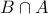 B \cap A B \cap A