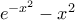 {{e}^{-{{x}^{2}}}}-{{x}^{2}}