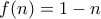 f(n) = 1-n