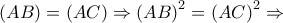 \left( {AB} \right) = \left( {AC} \right) \Rightarrow {\left( {AB} \right)^2} = {\left( {AC} \right)^2} \Rightarrow