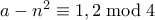 a-n^2 \equiv 1,2 \bmod 4