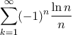 \displaystyle{ 
\sum_{k=1}^{\infty}(-1)^n\frac{\ln n}{n}}