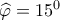 \widehat{\varphi }=15^{0}