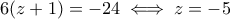 6(z+1)=-24\iff z=-5