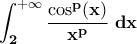 \displaystyle{\bf\int_{2}^{+\infty} \frac{\cos^{p}(x)}{x^p}\;dx}