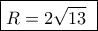 \boxed{R = 2\sqrt {13} \,\,}